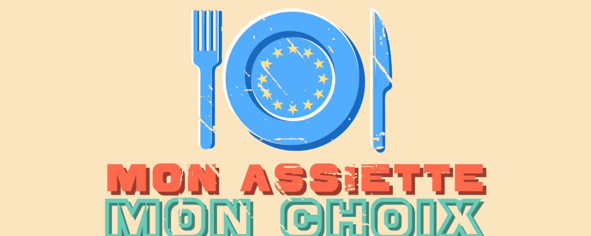 Campagne élections européennes Mon assiette, mon choix
