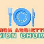 Campagne élections européennes Mon assiette, mon choix